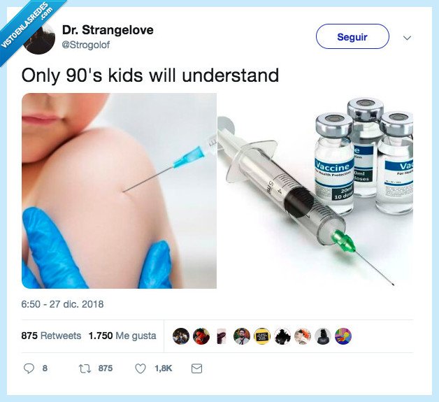 a los niños de ahora no los vacunan,90's,vacunas
