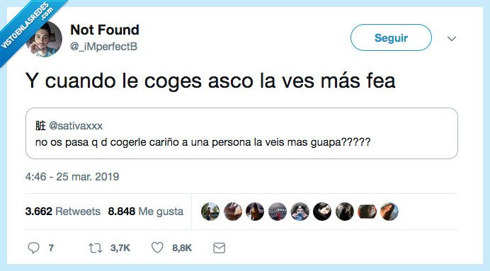 caer,coger asco,como la ves a la persona