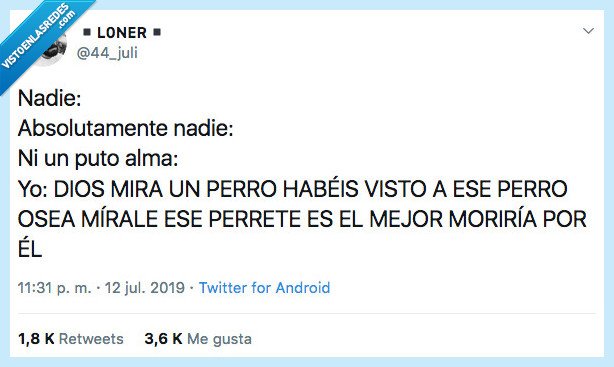 nadie,perro,perrte,moriría