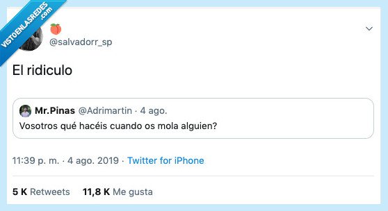 ridiculo,gustar,alguien,que hacemos