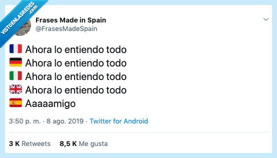 amigo,ahora lo entiendo todo,frasesmadeinspais