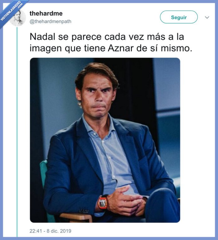 rafa nadal,aznar,parecidos razonables