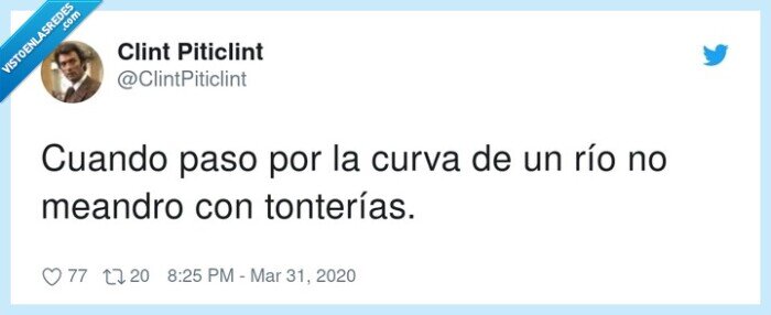 tonterías,meandro,Cuando,curva,paso,río