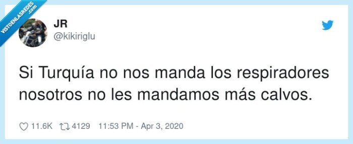 respiradores,Turquía,nosotros,mandamos,calvos,manda