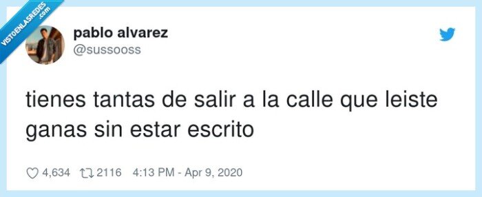 escrito,tienes,tantas,ganas,salir,calle