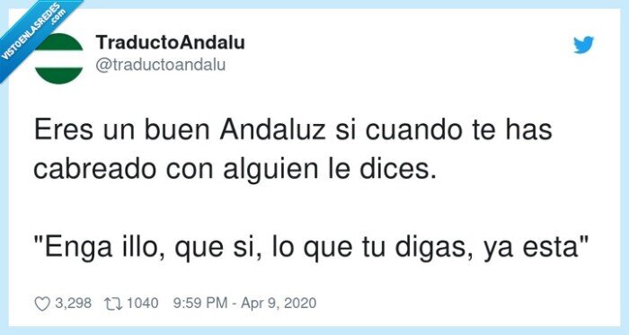 cabreado,andaluz,alguien,cuando,digas,dices