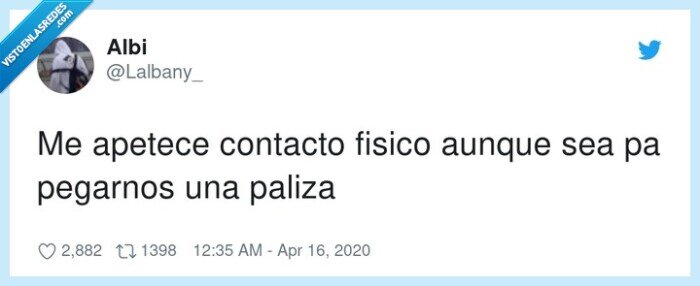 pegarnos,apetece,contacto fisico,paliza