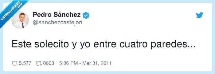 557859 - Me encantan los tweets antiguos de Pedro Sánchez, por @sanchezcastejon