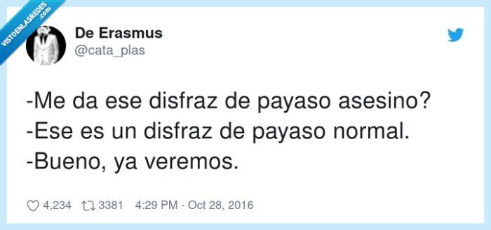 disfraz,asesino,veremos,payaso,normal,bueno