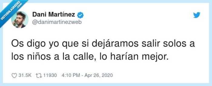 dejáramos,harían,niños,calle,salir,cuarentena