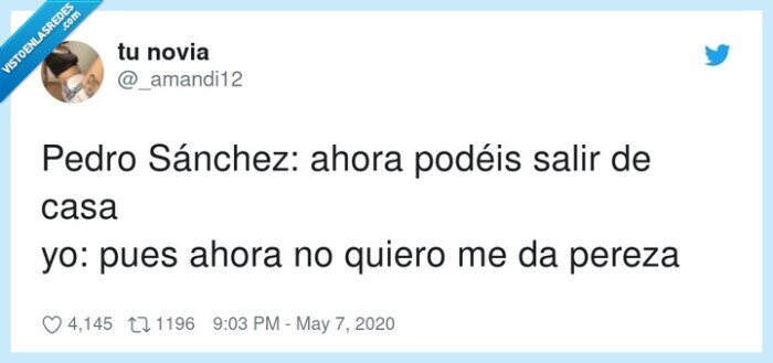 pedro sánchez,podéis salir,pereza,ahora,cuarentena