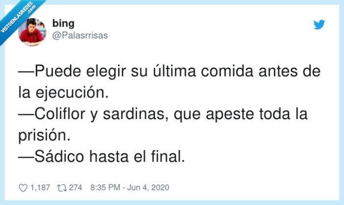 ejecución,sardinas,coliflor,prisión,última,sádico