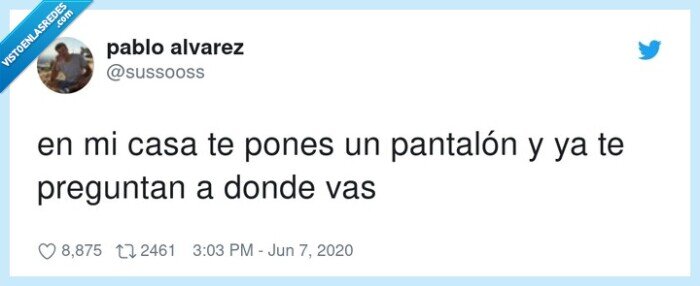 pantalón,preguntar,donde vas,preguntas,pesados