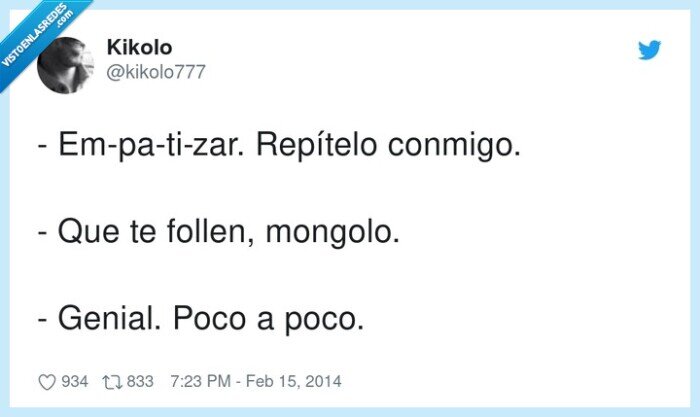 empatizar,repítelo,conmigo,mongolo,genial