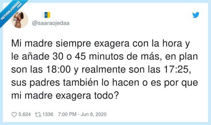 madre,siempre,exagerar,minutos,añadir