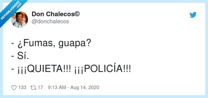 policía,fumas,quieta,guapa,sí