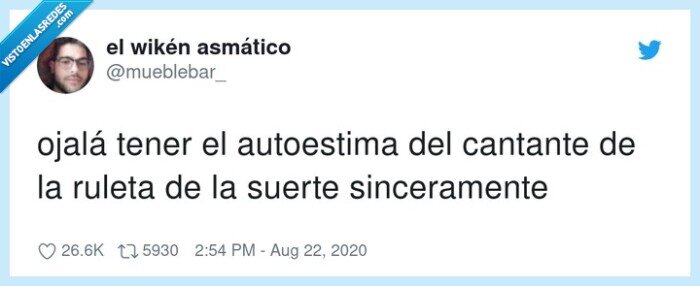 sinceramente,autoestima,cantante,ojalá,ruleta,suerte