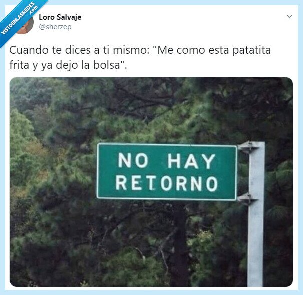 no hay retorno,sherzep,loro salvaje,señal,twitter,patatas fritas