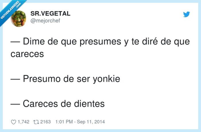carecer,presumir,dientes,yonki