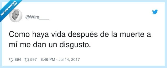 después,disgusto,muerte,vida