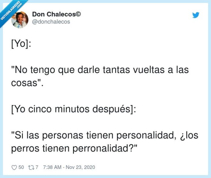 personalidad,perronalidad,vueltas,cabeza,tonterías