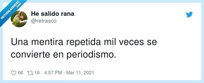 periodismo,convertirse,repetida,mentira
