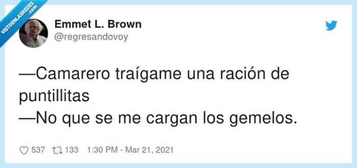 puntillitas,traígame,camarero,ración,gemelos,cargan