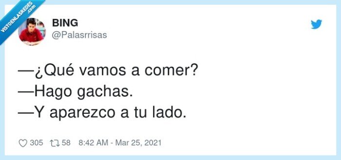 aparezco,gachas,a tu lado,hago chas,comer