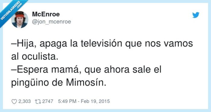 televisión,pingüino,hija,oculista,mimosín