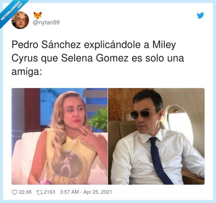 pedro sánchez,selena gomez,miley cyrus
