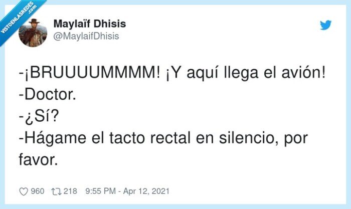 bruuuummmm,silencio,avión,doctor,tacto rectal