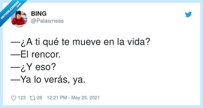 verás,rencor,mover,vida