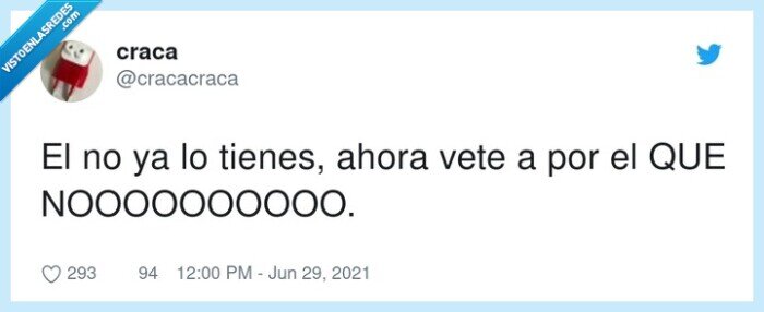 noooooooooo,tienes,insistir,no,que no