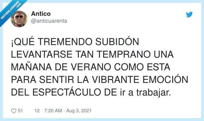 espectáculo,levantarse,trabajar,subidón,temprano,emoción