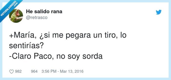 sentir,maría,pegar,tiro,paco