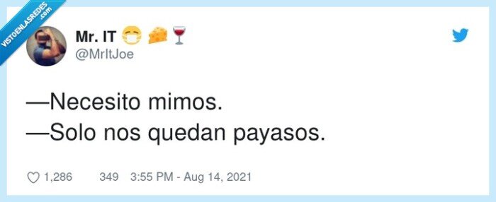 necesitar,payasos,quedar,mimos