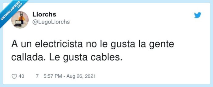 electricista,callada,cables,gusta,gente