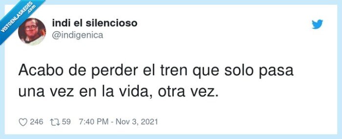 perder,acabo,vida,tren,solo,pasa