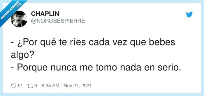 beber,reír,tomarse en serio