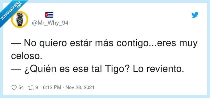 contigo,reviento,tigo,celoso