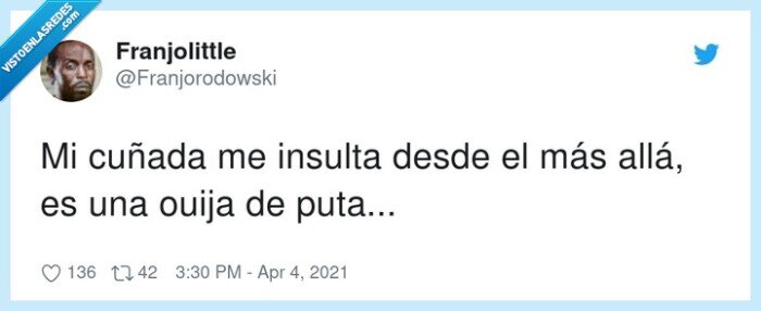 cuñada,insultar,ouija