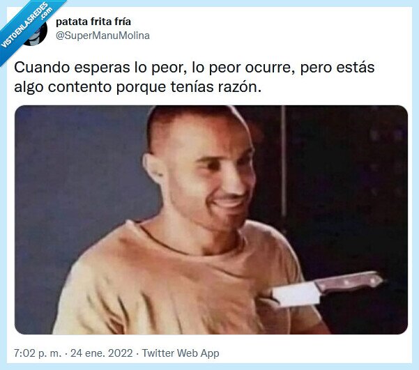 peor,ocurrir,razón,contento