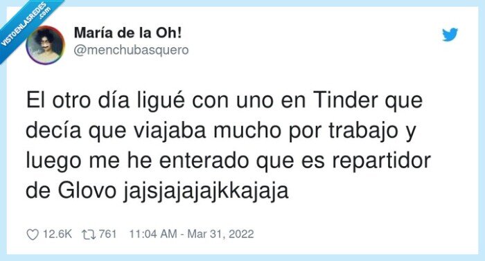 jajsjajajajkkajaja,repartidor,glovo,ligar,trabajo,viajar,tinder