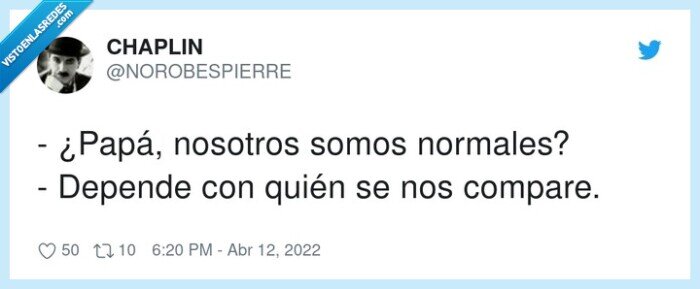 nosotros,normales,depende,comparar,papá