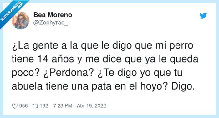 perdona,abuela,gente,perro,morir,años