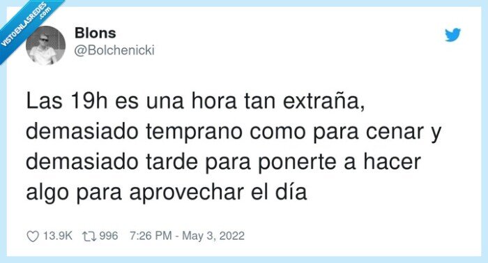 aprovechar,extraña,demasiado,temprano,19,cenar