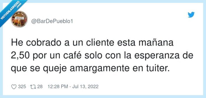 amargamente,esperanza,cobrar,cliente,caro,tuiter