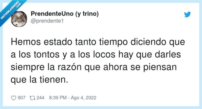 locos,razon,dar,tener