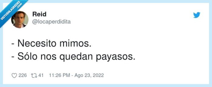 necesitar,payasos,quedat,mimos