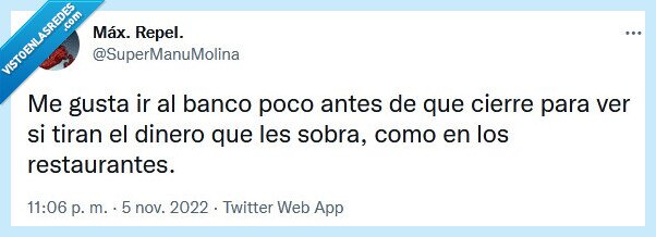 banco,restaurante,dinero,sobrar,tirar